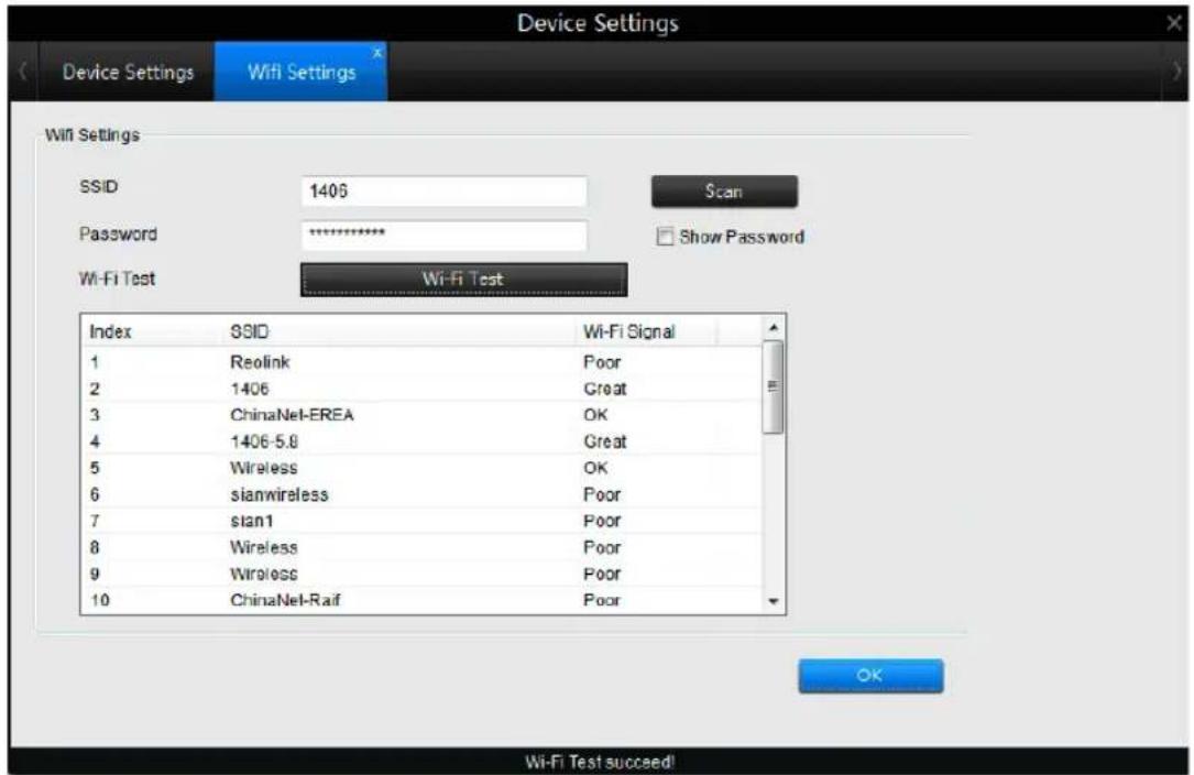 Device Settings Device Settings Wifi Settings Wifi Settings SSID 1406 Password ********** Wi-Fi Test Wi-Fi Test Index SSID Wi-Fi Signal 1 Reolink Poor 2 1406 Great 3 ChinaNet-EREA OK 4 1406-5.8 Great 5 Wireless OK 6 sianwireless Poor 7 stan1 Poor 8 Wireless Poor 9 Wireless Poor 10 ChinaNet-Raif Poor OK Wi-Fi Test succeeded!