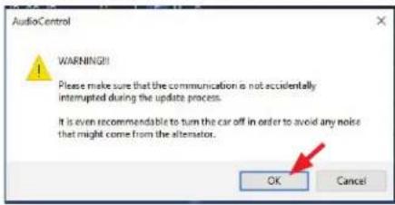 AudioControl WARNING!! Please make sure that the communication is not accidentally interrupted during the update process. It is even recommendable to turn the car off in order to avoid any noise that might come from the alternator. OK Cancel