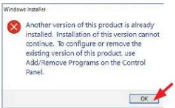 Windows Installer Another version of this product is already installed. Installation of this version cannot continue. To configure or remove the existing version of this product, use Add/Remove Programs on the Control Panel. OK