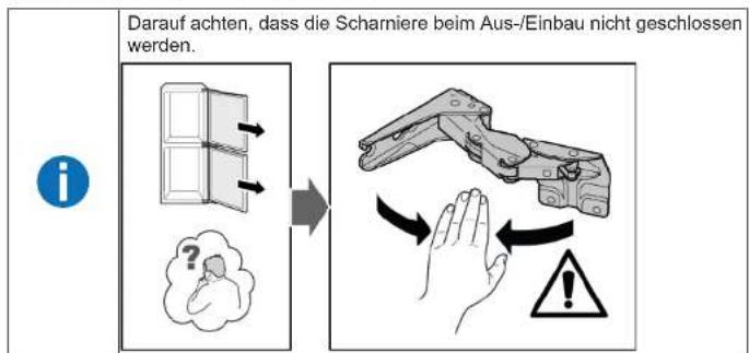 Darauf achten, dass die Scharniere beim Aus-/Einbau nicht geschlossen werden. i → → → → → → → → → → → → → → → → → → → → → → → → → → → → → → → → → → → → → → → → → → → → → → → → → → ← ← ← ← ← ← ← ← ← ← ← ← ← ← ← ← ← ← ← ← ← ← ← ← ← ← ← ← ←