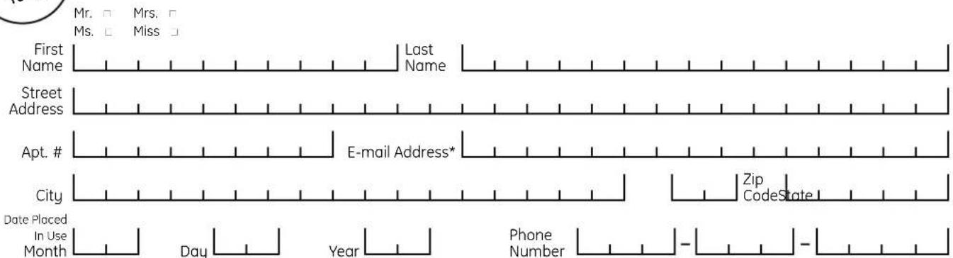 Mr. □ Mrs. □ Ms. □ Miss □ First Name Last Name Street Address Apt. # E-mail Address* City Zip CodeState Date Placed In Use Month Day Year Phone Number - - -