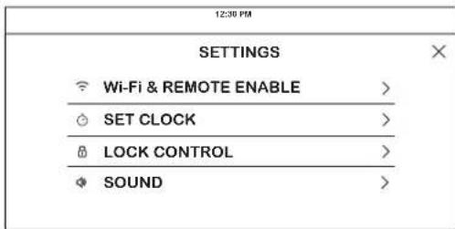 12:30 PM SETTINGS Wi-Fi & REMOTE ENABLE > SET CLOCK > LOCK CONTROL > SOUND >