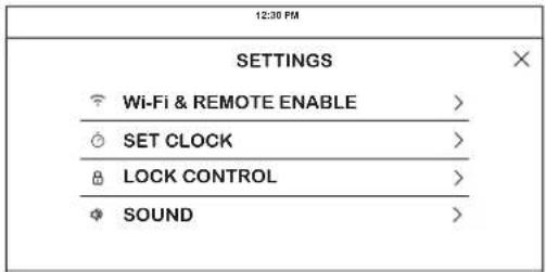 12:30 PM SETTINGS Wi-Fi & REMOTE ENABLE > SET CLOCK > LOCK CONTROL > SOUND >