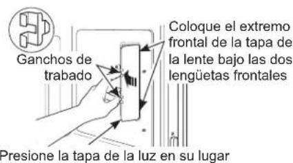 Ganchos de trabajo Coloque el extremo frontal de la tapa de la lente bajo las dos lengüetas frontales Presione la tapa de la luz en su lugar