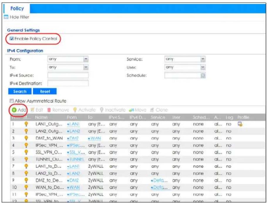 Policy Hide Filter General Settings Enable Policy Control IPv4 Configuration From: any Service: any To: any User: any IPv4 Source: Schedule: IPv4 Destination: Search Reset Allow Asymmetrical Route + Add Edit Remove Activate Inactivate Move Clone Name From To IPv4 S... IPv4 D... Service User Sched... A... Log Profile 1 LAN1_Outg... LAN1 any [E... any any any any any none al... no 2 LAN2_Outg... LAN2 any [E... any any any any none al... no 3 DM7_to_WAN DM7 WAN any any any any any none al... no 4 IPSec_VPN... IPSec... any [E... any any any any none al... no 5 SSL_VPN_O... SSL_V... any [E... any any any any none al... no 6 TUNNEL_OU... TUNNEL any [E... any any any any none al... no 7 LAN1_to_D... LAN1 ZyWALL any any any any none al... no 8 LAN2_to_D... LAN2 ZyWALL any any any any none al... no 9 DMZ_to_De... DMZ ZyWALL any any Defo... any none al... no 10 WAN_to_De... WAN ZyWALL any any Defo... any none al... no 11 IPSec_VPN... IPSec... ZyWALL any any any any none al... no 12 SSL_VPN_to SSL_V ZyWALL any any any any none al... no