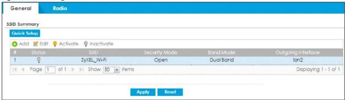 General Radio SSID Summary Quick Setup Add Edit Activate Inactivate Status SSID Security Mode Band Mode Outgoing Interface 1 ZyXEL_Wi-Fi Open Dual Band Ian2 Page 1 of 1 Show 50 items Displaying 1 - 1 of 1 Apply Reset