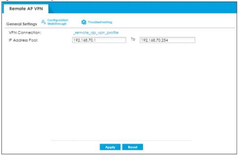 Remote AP VPN General Settings Configuration Walkthrough Troubleshooting VPN Connection: _remote_ap_vpn_profile IP Address Pool: 192.168.70.1 To 192.168.70.254 Apply Reset