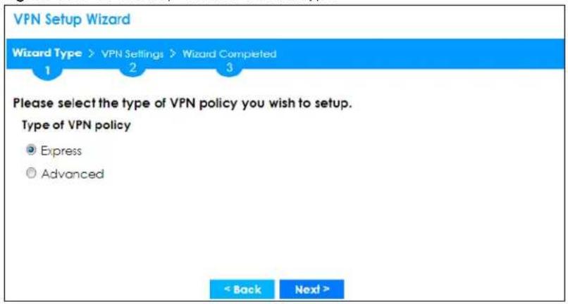 VPN Setup Wizard Wizard Type > VPN Settings > Wizard Completed 1 2 3 Please select the type of VPN policy you wish to setup. Type of VPN policy Express Advanced < Back Next >