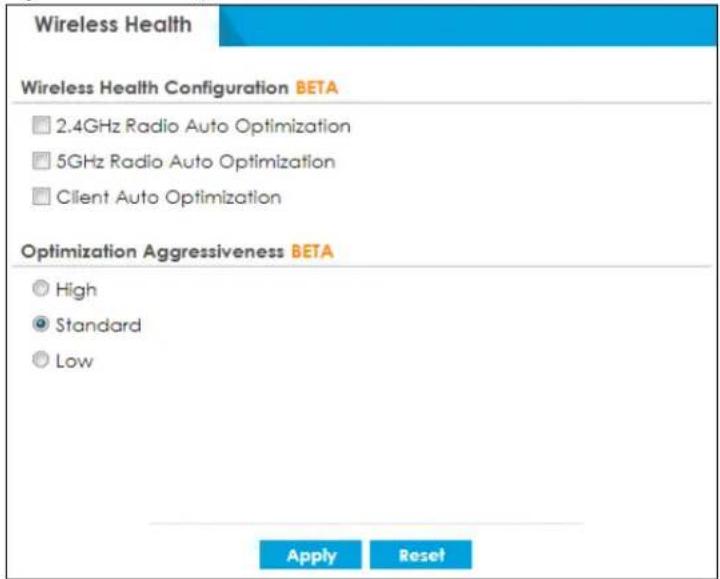 Wireless Health Wireless Health Configuration BETA □ 2.4GHz Radio Auto Optimization □ 5GHz Radio Auto Optimization □ Client Auto Optimization Optimization Aggressiveness BETA ○ High ● Standard ○ Low Apply Reset