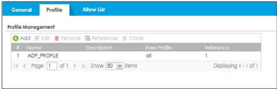 General Profile Allow List Profile Management Add Edit Remove References Clone Name Description Base Profile Reference 1 ADP_PROFILE all 1 Page 1 of 1 Show 50 items Displaying 1 - 1 of 1