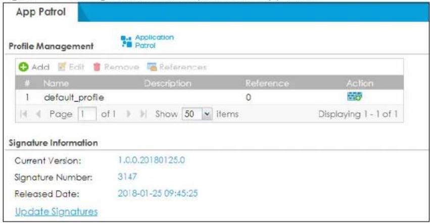 App Patrol Profile Management Add Edit Remove References Name Description Reference Action 1 default_profile 0 Page 1 of 1 Show 50 items Displaying 1 - 1 of 1 Signature Information Current Version: 1.0.0.20180125.0 Signature Number: 3147 Released Date: 2018-01-25 09:45:25 Update Signatures