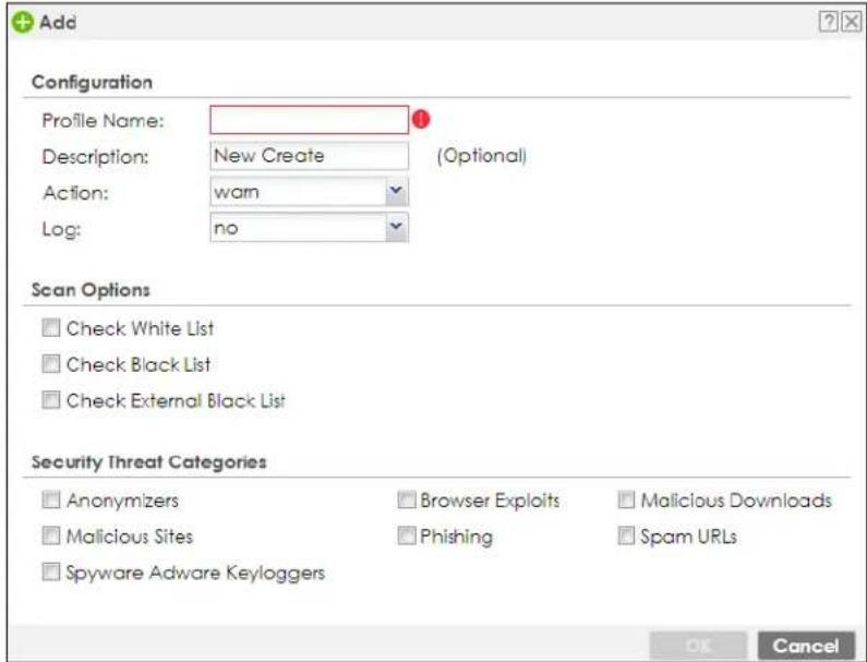 Add Configuration Profile Name: Description: New Create (Optional) Action: warn Log: no Scan Options Check White List Check Black List Check External Black List Security Threat Categories Anonymizers Browser Exploits Malicious Downloads Malicious Sites Phishing Spam URLs Spyware Adware Keyloggers OK Cancel