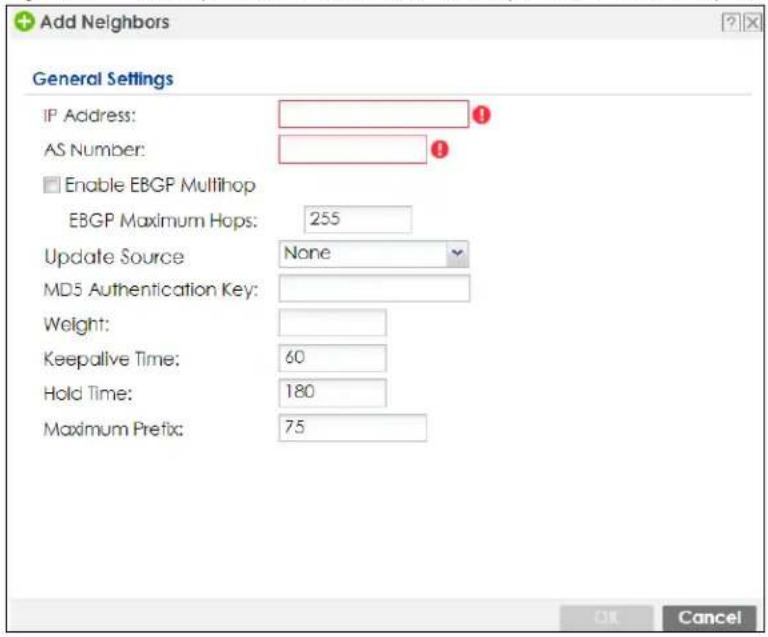 Add Neighbors General Settings IP Address: AS Number: Enable EBGP Multihop EBGP Maximum Hops: 255 Update Source: None MD5 Authentication Key: Weight: Keepalive Time: 60 Hold Time: 180 Maximum Prefix: 75 OK Cancel
