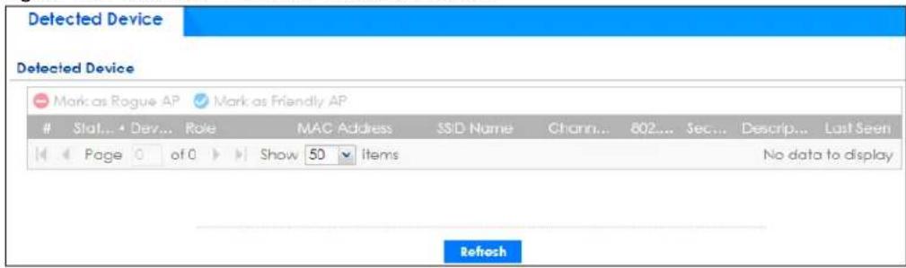 Detected Device Detected Device Mark as Rogue AP Mark as Friendly AP Slot... Dev... Role MAC Address SSD Name Chann... 602... Sec... Descrip... Last Seen Page 0 of 0 Show 50 items No data to display Refresh