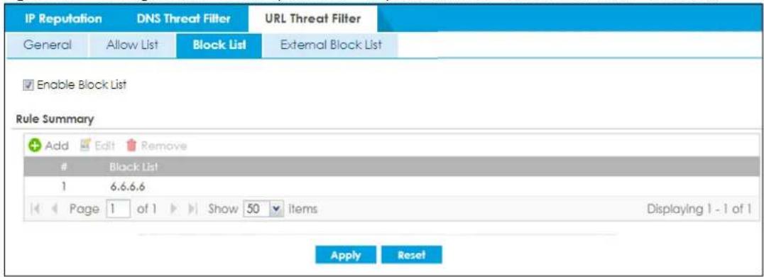 IP Reputation DNS Threat Filter URL Threat Filter General Allow List Block List External Block List Enable Block List Rule Summary Add Edit Remove Black List 1 6.6.6.6 Page 1 of 1 Show 50 items Displaying 1 - 1 of 1 Apply Reset