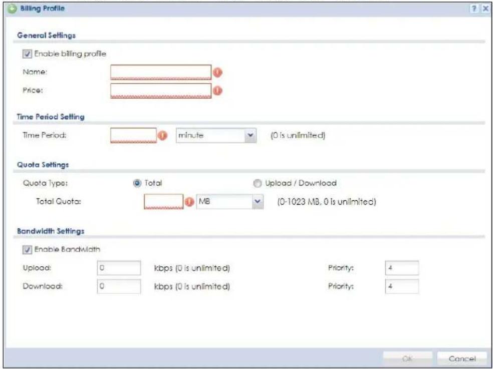 Billing Profile General Settings Enable billing profile Name: Price: Time Period Setting Time Period: minute (0 is unlimited) Quota Settings Quota Type: Total Upload / Download Total Quota: MB (0-1023 MB, 0 is unlimited) Bandwidth Settings Enable Bandwidth Upload: 0 kbps (0 is unlimited) Priority: 4 Download: 0 kbps (0 is unlimited) Priority: 4 OK Cancel