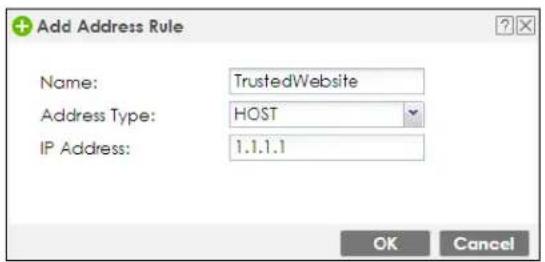 Add Address Rule Name: TrustedWebsite Address Type: HOST IP Address: 1.1.1.1 OK Cancel