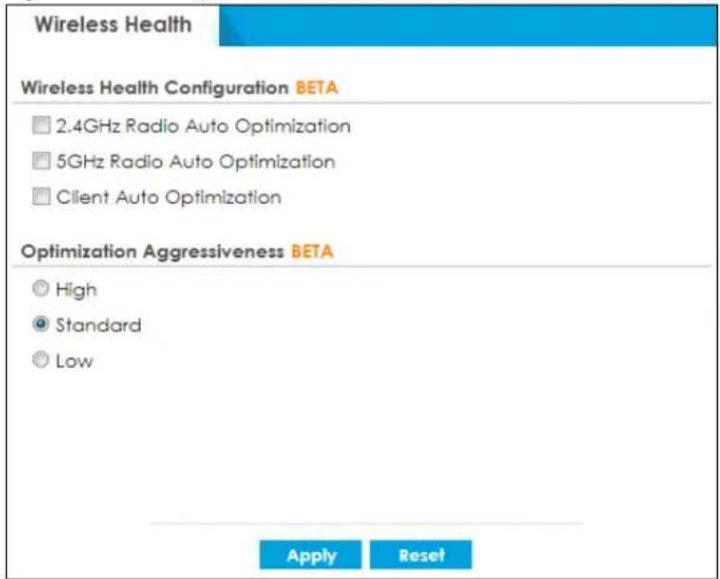 Wireless Health Wireless Health Configuration BETA □ 2.4GHz Radio Auto Optimization □ 5GHz Radio Auto Optimization □ Client Auto Optimization Optimization Aggressiveness BETA ○ High ● Standard ○ Low Apply Reset