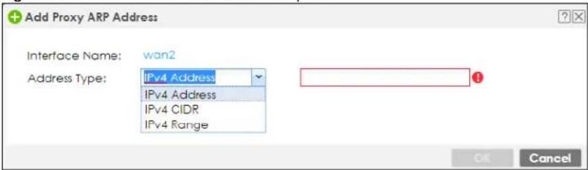 Add Proxy ARP Address Interface Name: wan2 Address Type: IPv4 Address IPv4 Address IPv4 CIDR IPv4 Range OK Cancel