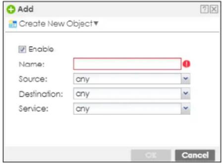 Add Create New Object Enable Name: Source: any Destination: any Service: any OK Cancel