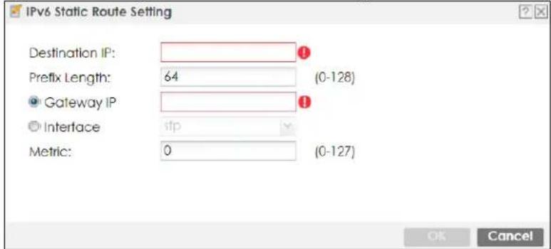 IPv6 Static Route Setting Destination IP: Prefix Length: 64 (0-128) Gateway IP Interface sfp Metric: 0 (0-127)