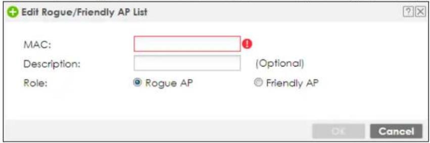 Edit Rogue/Friendly AP List MAC: Description: Role: (Optonal) Rogue AP Friendly AP OK Cancel