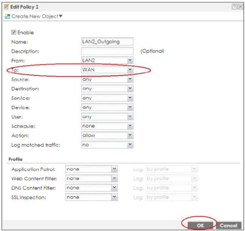 Edit Policy 2 Create New Object▼ Enable Name: LAN2_Outgoing Description: From: LAN2 To: WAN Source: any Destination: any Service: any Device: any User: any Schedule: none Action: allow Log matched traffic: no Profile Application Patrol: none Web Content Filter: none DNS Content Filter: none SSL Inspection: none Log: by profile Log: by profile Log: by profile Log: by profile OK Cancel