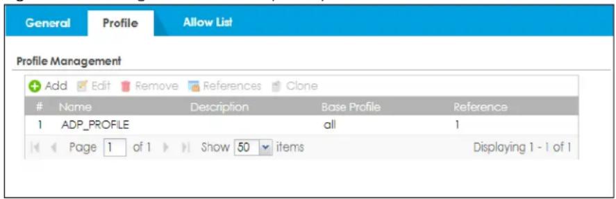 General Profile Allow List Profile Management Add Edit Remove References Clone Name Description Base Profile Reference 1 ADP_PROFILE all 1 Page 1 of 1 Show 50 items Displaying 1 - 1 of 1
