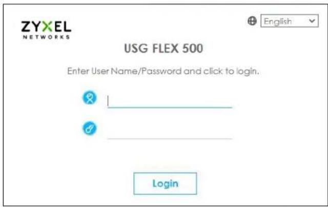 ZYXEL NETWORKS USG FLEX 500 Enter User Name/Password and click to login. Login