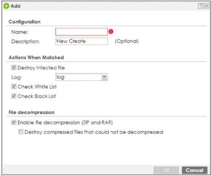 Add Configuration Name: Description: New Create (Optional) Actions When Matched ✓ Destroy infected file Log: log ✓ Check White List ✓ Check Black List File decompression ✓ Enable file decompression (ZIP and RAR) □ Destroy compressed files that could not be decompressed OK Cancel