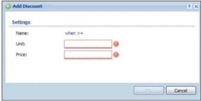 Add Discount Settings Name: when >= Unit: Price: