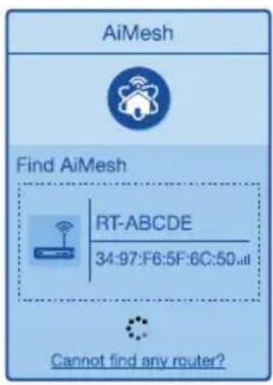 AiMesh Find AiMesh RT-ABCDE 34:97:F6:5F:6C:50... Cannot find any router?