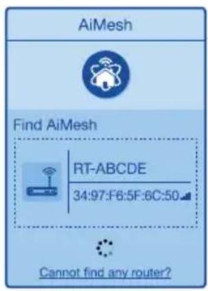 AiMesh Find AiMesh RT-ABCDE 34:97:F6:5F:6C:50 Cannot find any router?