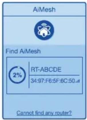AiMesh Find AiMesh 2% RT-ABCDE 34:97:F6:5F:6C:50.all Cannot find any router?