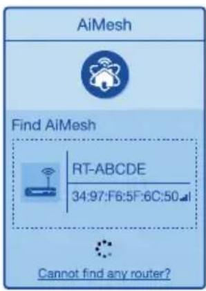 AiMesh Find AiMesh RT-ABCDE 34:97:F6:5F:6C:50 Cannot find any router?