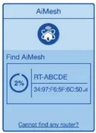 AiMesh Find AiMesh 2% RT-ABCDE 34:97:F6:5F:6C:50... Cannot find any router?