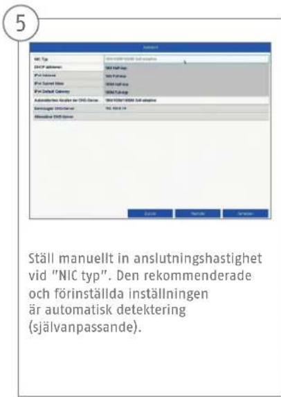 5 Ställ manuellt in anslutningshastighet vid "NIC typ". Den rekommenderade och förinställda inställningen är automatisk detektering (självanpassande).