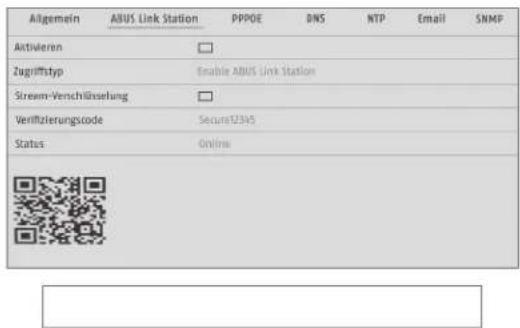 Allgemein ABUS Link Station PPPOE DNS NTP Email SNMP Activieren □ Zugriffstyp Enable ABUS Link Station Stream-Venschlüsselung □ Verifizierungscode Secure12345 Status Online