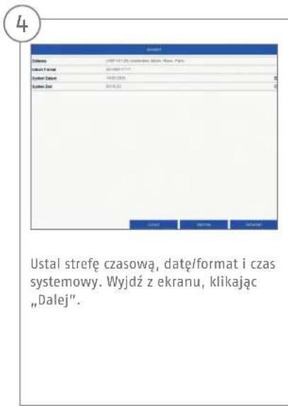 Ustal strefę czasową, datę/format i czas systemowy. Wyjdź z ekranu, klikając „Dalej”.