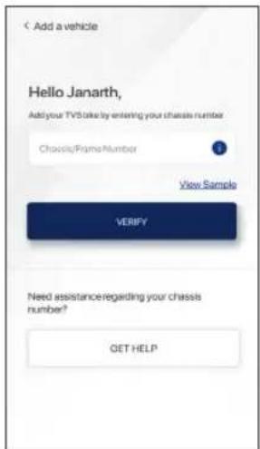 Add a vehicle Hello Janarth, Add your TVS take by entering your chassis number Chassis/Frame Number View Sample VERIFY Need assistance regarding your chassis number? GET HELP
