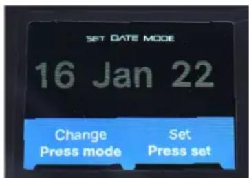 SET DATE MODE 16 Jan 22 Change Press mode Set Press set