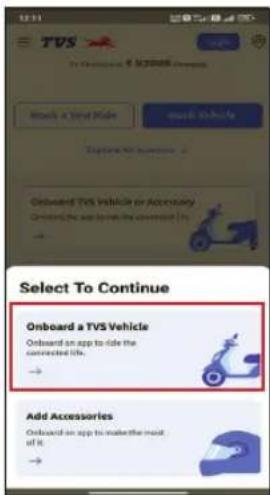 TVS To Continue & SCHOOLS Choose Make a Start Make quick Vehicle Explore the Home Onboard TVS Vehicle or Accessory Onboard the app to ride the connected Info Select To Continue Onboard a TVS Vehicle Onboard an app to ride the connected Info. Add Accessories Onboard an app to make the most of it.