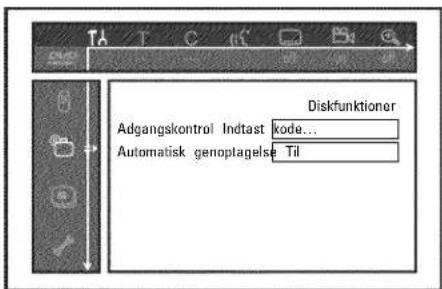 Diskfunktioner Adgangskontrol Indtast code... Automatisk genoptagelse Til