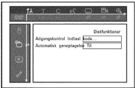 Diskfunktioner Adgangskontrol Indtast kode... Automatisk genoptagelse Til