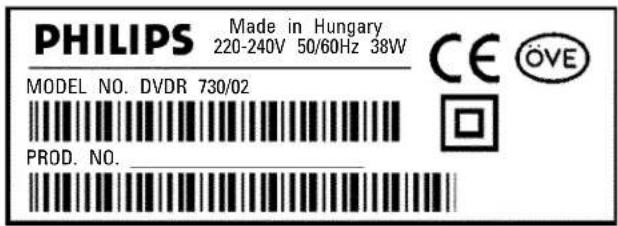 PHILIPS Made in Hungary 220-240V 50/60Hz 38W MODEL NO. DVDR 730/02 PROD. NO. CE ÖVE