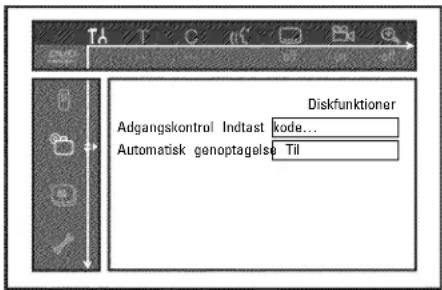 Diskfunktioner Adgangskontrol Indtast kode... Automatisk genoptagelse Til