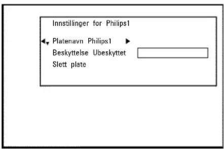 Innstillinger for Philips1 Platenavn Philips1 Beskyttelse Ubeskyttet Slett plate