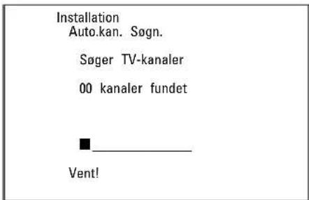 Installation Auto.kan. Sogn. Søger TV-kanaler 00 kanaler fundet Vent!