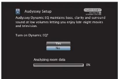 Audyssey Setup Audyssey Dynamic EQ maintains bass, clarity and surround sound at low volumes letting you enjoy late-night movies and television. Turn on Dynamic EQ? Yes No Analyzing room data 0%