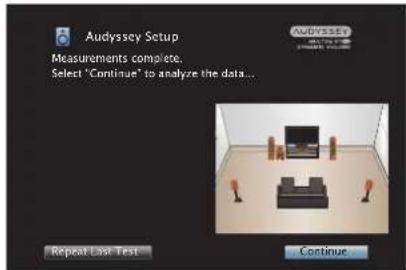 Audyssey Setup Measurements complete. Select "Continue" to analyze the data... Repeat Last Test Continue